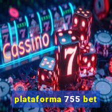 plataforma 755 bet